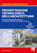 Progettazione tecnologica dell'architettura. Processo, progetto, costruzione. Con espansione online